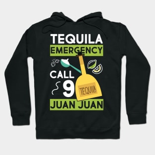 Tequila Emergency Call 9 Juan Juan Fiesta Cinco de Mayo Funny Hoodie